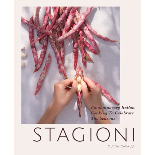 Stagioni: Contemporary Italian Cooking to Celebrate the Seasons