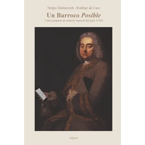 Un Barroco Posible: Cómo preparar un oratorio musical del siglo XVIII