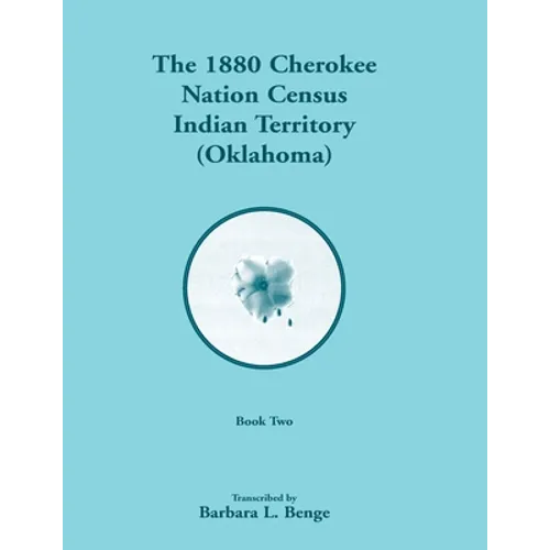 1880 Cherokee Nation Census, Indian Territory (Oklahoma), Volume 2 of 2