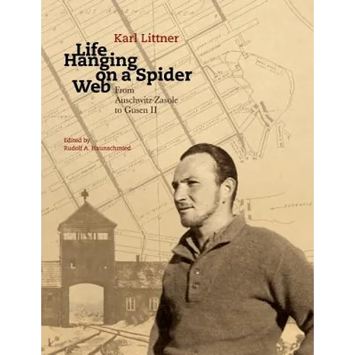 Life Hanging on a Spider Web: From Auschwitz-Zasole to Gusen II