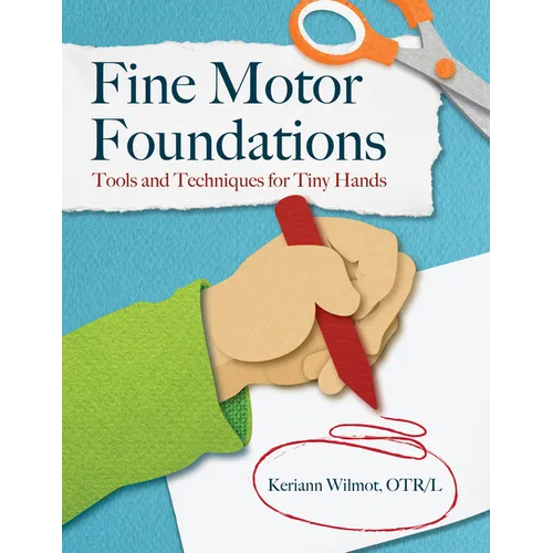 Fine Motor Foundations: Tools and Techniques for Tiny Hands