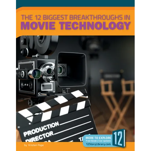 The 12 Biggest Breakthroughs in Movie Technology