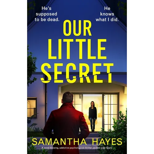 Our Little Secret: A mind-blowing, addictive psychological thriller packed with twists