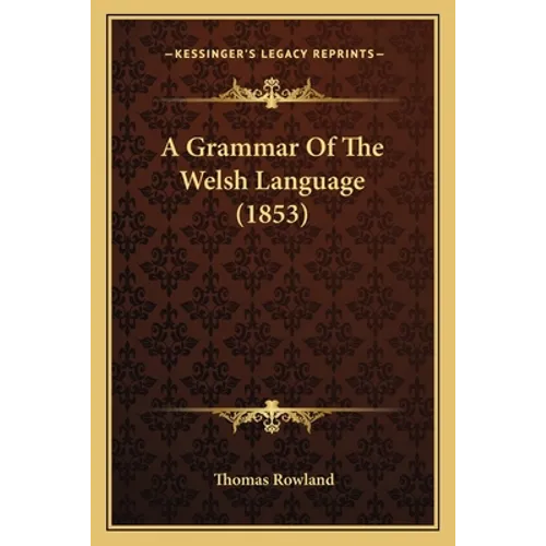 A Grammar Of The Welsh Language (1853)