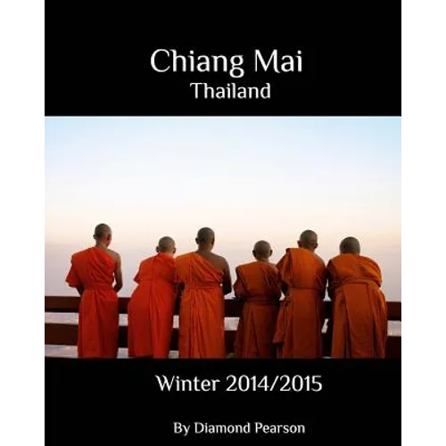 Chiang Mai Thailand: Winter 2014/2015