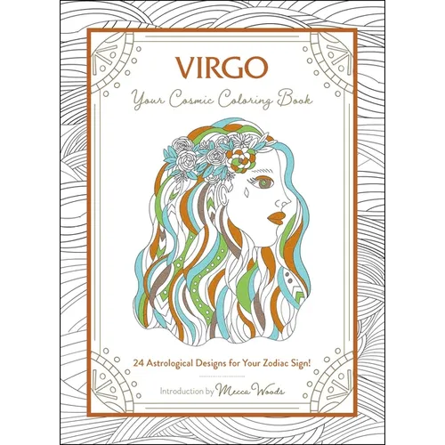 Virgo: Your Cosmic Coloring Book: 24 Astrological Designs for Your Zodiac Sign!
