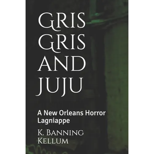 Gris Gris and Juju: A New Orleans Horror Lagniappe