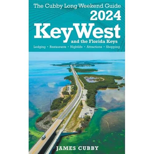 Key West & The Florida Keys The Cubby 2024 Long Weekend Guide