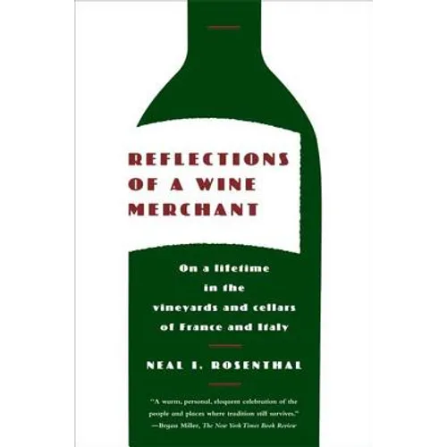 Reflections of a Wine Merchant: On a Lifetime in the Vineyards and Cellars of France and Italy