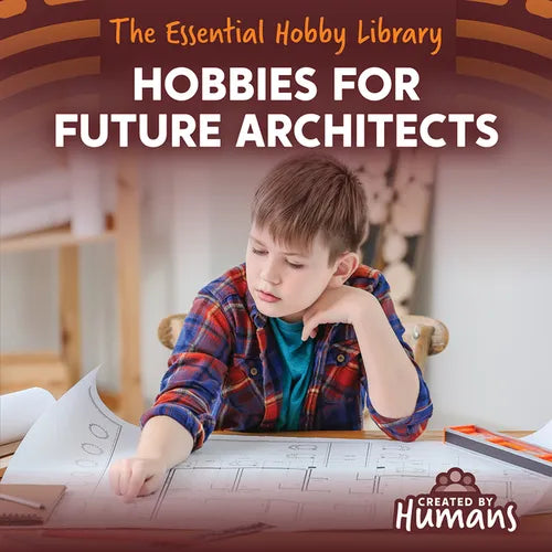 Hobbies for Future Architects