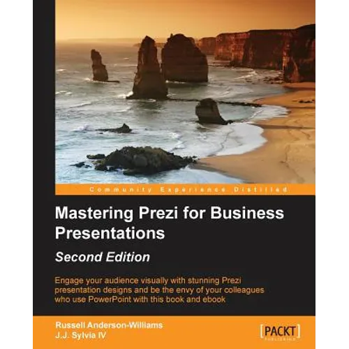 Mastering Prezi for Business Presentations - Second Edition