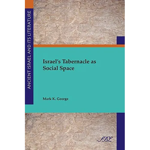 Israel's Tabernacle as Social Space