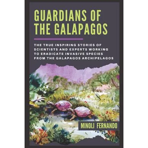 Guardians Of The Galapagos: The true inspiring stories of scientists and experts working to eradicate invasive species from the Galapagos archipelago.