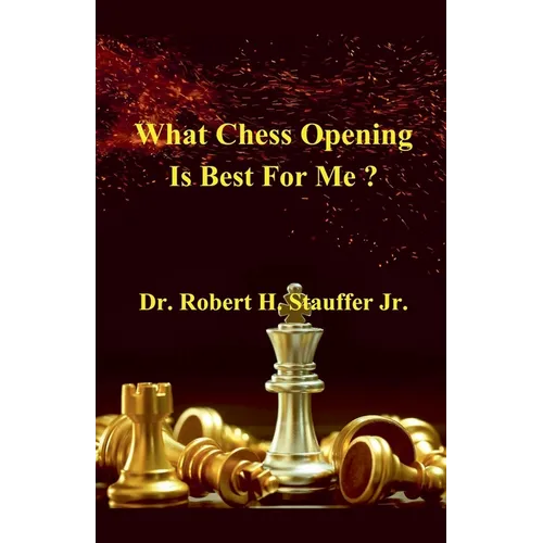What Chess Opening is Best For Me ?