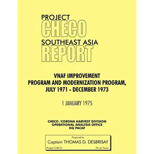 Project Checo Southeast Asia Study: Vnaf Improvement and Modernization Program, July 1971 - December 1973