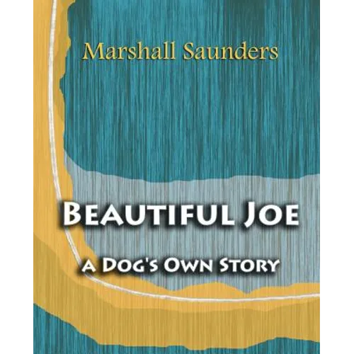 Beautiful Joe a Dog's Own Story (1893)