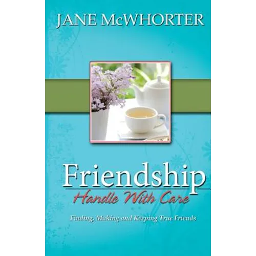 Friendship: Handle with Care