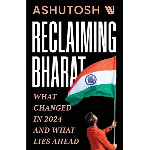Reclaiming Bharat: What Changed in 2024 and What Lies Ahead
