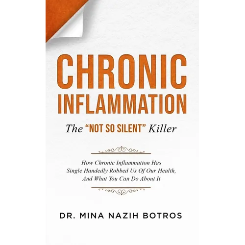 Chronic Inflammation: The "Not So Silent" Killer