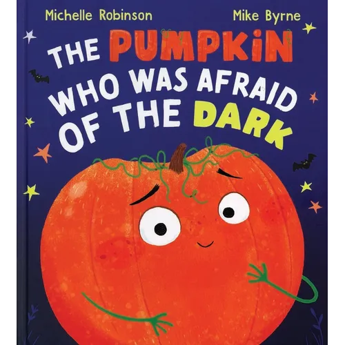 The Pumpkin Who Was Afraid of the Dark