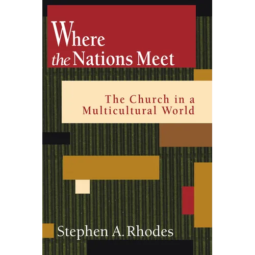 Where the Nations Meet: The Church in a Multicultural World