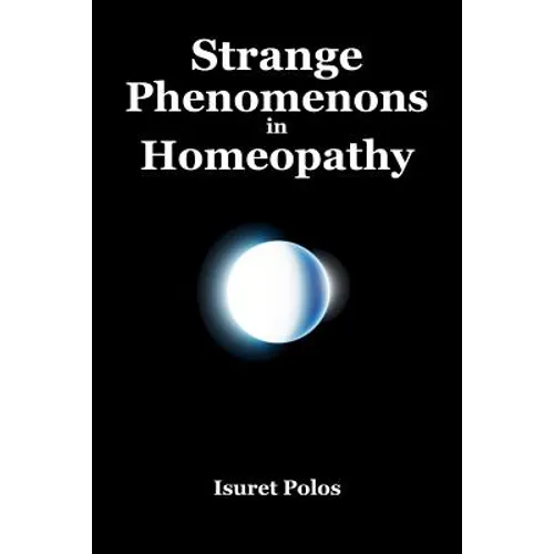 Strange Phenomenons in Homeopathy