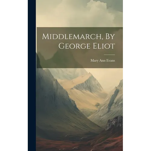 Middlemarch, By George Eliot