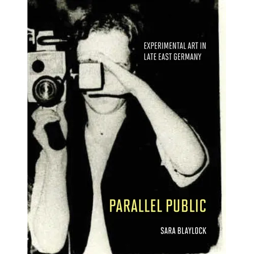 Parallel Public: Experimental Art in Late East Germany