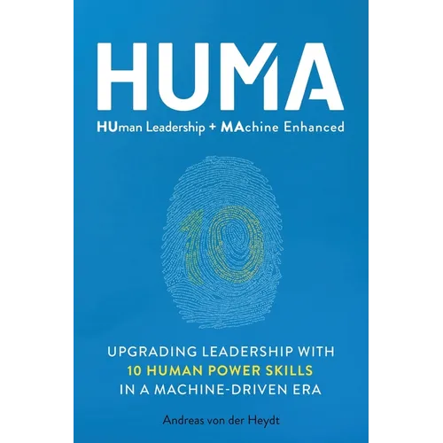 Huma: Human Leadership + Machine Enhanced