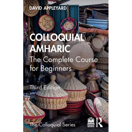 Colloquial Amharic: The Complete Course for Beginners