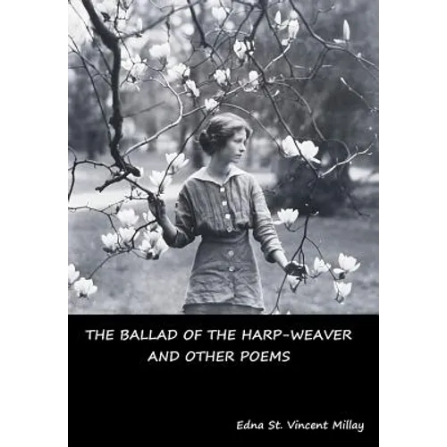The Ballad of the Harp-Weaver and Other Poems