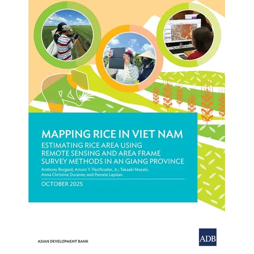 Mapping Rice in Viet Nam: Estimating Rice Area Using Remote Sensing and Area Frame Survey Methods in An Giang Province