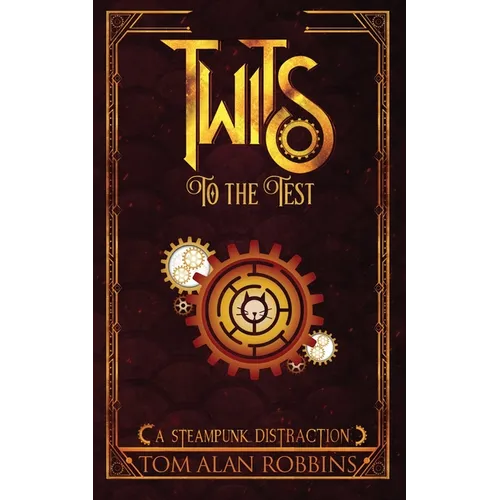 Twits to the Test: A Steampunk Distraction