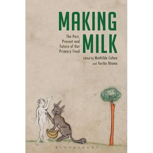 Making Milk: The Past, Present and Future of Our Primary Food