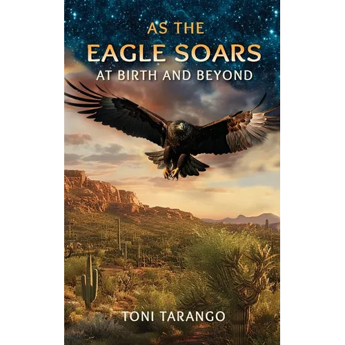 As The Eagle Soars: At Birth And Beyond
