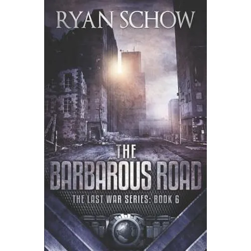 The Barbarous Road: A Post-Apocalyptic EMP Survivor Thriller
