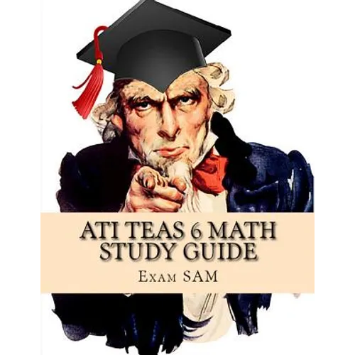 ATI TEAS 6 Math Study Guide: TEAS Math Exam Preparation with 5 Practice Tests and Step-by-Step Solutions