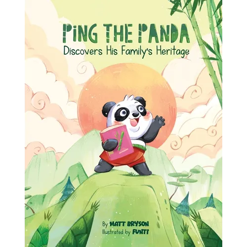 Ping The Panda: Discovers His Family's Heritage