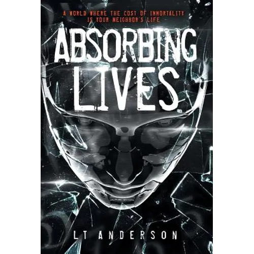 Absorbing Lives: A Dystopian Sci-Fi Thriller