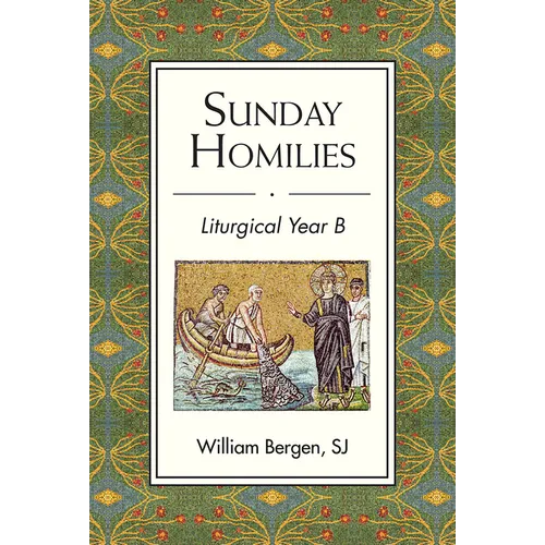 Sunday Homilies: Liturgical Year B