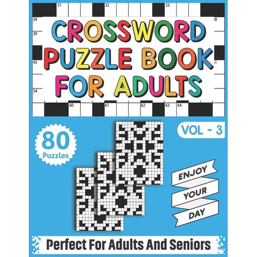 Crossword Puzzle Book For Adults: Take a Puzzle Journey From Your Own Home With 80 Large Print Fun and Relaxing Crossword Puzzles Book For Adults Seni