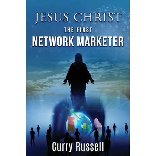 JESUS CHRIST The First Network Marketer
