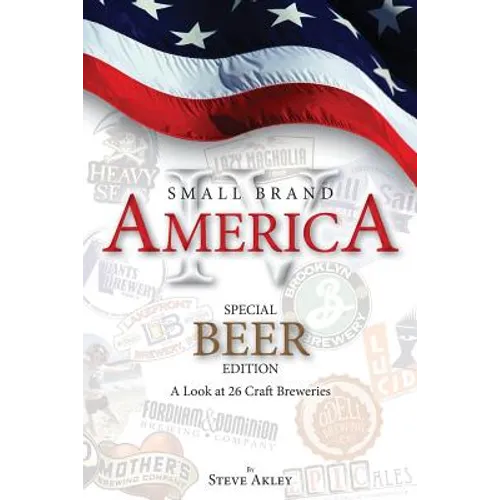 Small Brand America IV: Special Beer Edition: A Look at 26 Craft Breweries