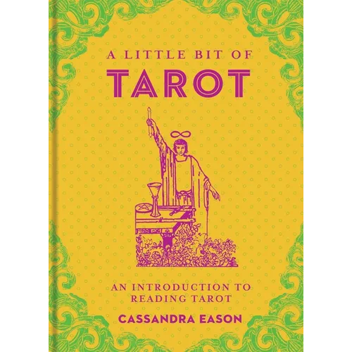 A Little Bit of Tarot: An Introduction to Reading Tarot
