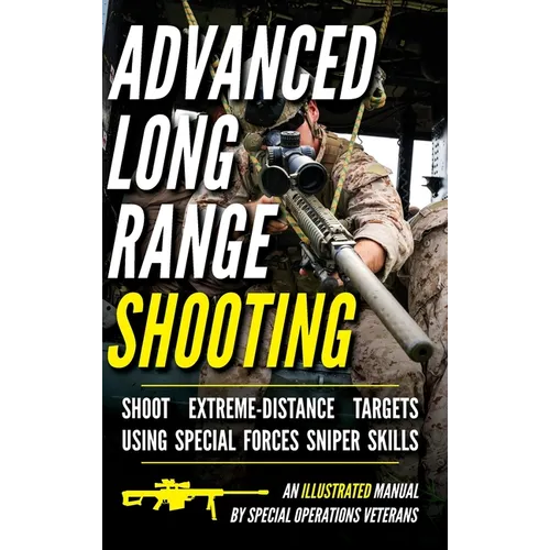 Advanced Long Range Shooting: An Illustrated Manual