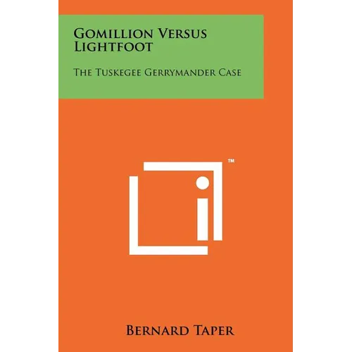 Gomillion Versus Lightfoot: The Tuskegee Gerrymander Case
