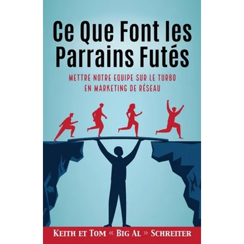 Ce Que Font les Parrains Futés: Mettre Notre Equipe sur le Turbo en Marketing de Réseau