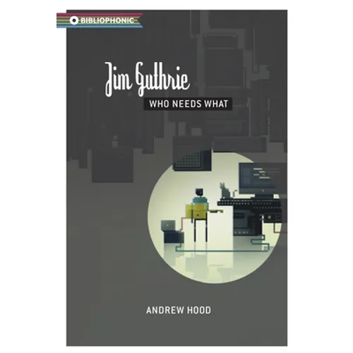 Jim Guthrie: Who Needs What