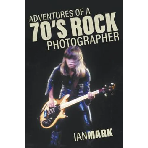Adventures of a 70's Rock Photographer
