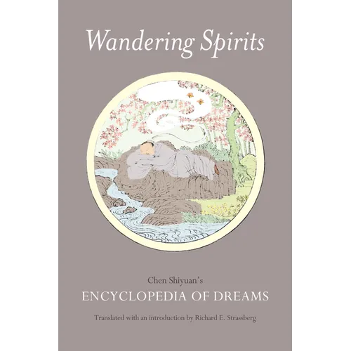 Wandering Spirits: Chen Shiyuan's Encyclopedia of Dreams